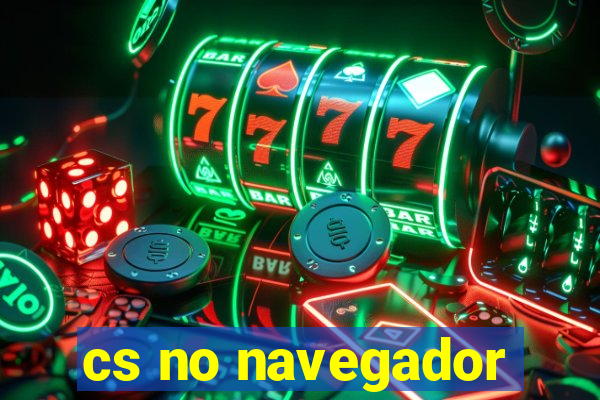 cs no navegador